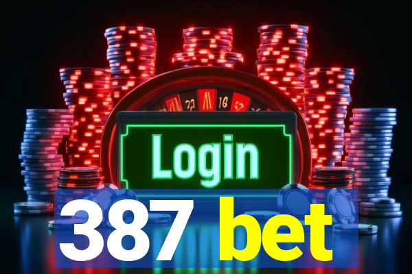 387 bet